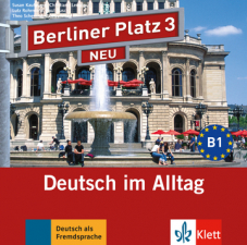 Berliner Platz 3 NEUDeutsch im Alltag. 2 Audio-CDs zum Lehrbuch